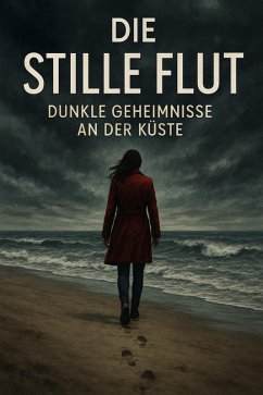 Cover Die stille Flut:Dunkle Geheimnisse an der Küste (eBook, ePUB)