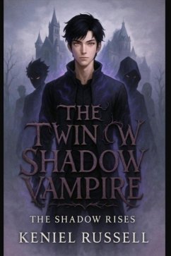 The Twin Shadow Vampire: The Shadow Rises (The Twin Shadow Series, #1) (eBook, ePUB) - Russell, Keniel