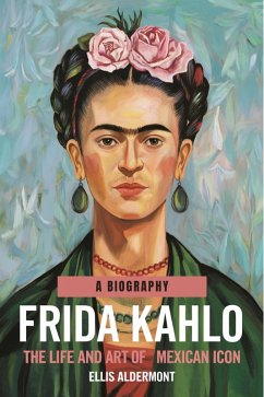 Cover Frida Kahlo, A Biography: The Life and Art of a Mexican Icon (eBook, ePUB)