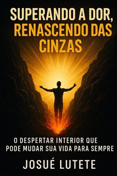 Cover Superando a Dor, Renascendo das Cinzas (eBook, ePUB)