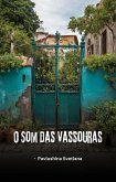 O Som das Vassouras (eBook, ePUB) O Som das Vassouras (eBook, ePUB)