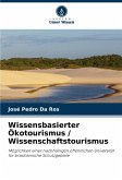 Wissensbasierter Ökotourismus / Wissenschaftstourismus Wissensbasierter Ökotourismus / Wissenschaftstourismus