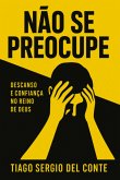 Não Se Preocupe (eBook, ePUB) Não Se Preocupe (eBook, ePUB)