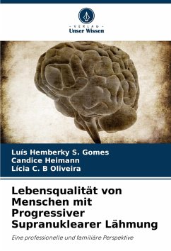 Lebensqualität von Menschen mit Progressiver Supranuklearer Lähmung - S. Gomes, Luís Hemberky;Heimann, Candice;Oliveira, Lícia C. B