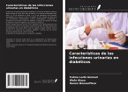 Características de las infecciones urinarias en diabéticos Características de las infecciones urinarias en diabéticos