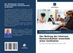 Der Beitrag der internen Kommunikation innerhalb einer Institution Der Beitrag der internen Kommunikation innerhalb einer Institution