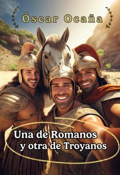 Una De Romanos Y Otra De Troyanos (eBook, ePUB) - Parrón, Óscar Ocaña