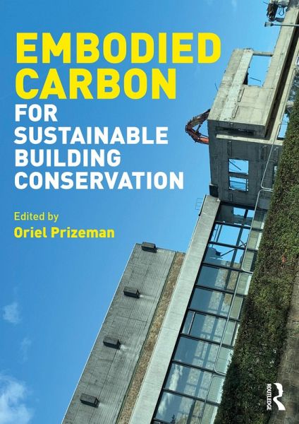 Embodied Carbon for Sustainable Building Conservation (eBook, ePUB) Embodied Carbon for Sustainable Building Conservation (eBook, ePUB)