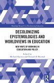 Decolonizing Epistemologies and Worldviews in Education (eBook, PDF)