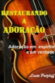 Restaurando A Adoração (eBook, ePUB)