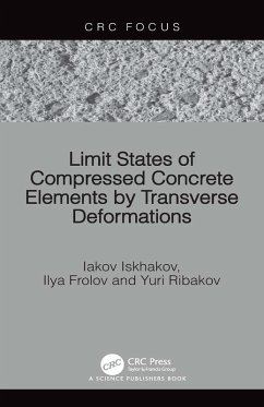 Limit States of Compressed Concrete Elements by Transverse Deformations (eBook, PDF) - Iskhakov, Iakov; Frolov, Ilya; Ribakov, Yuri