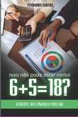 Isso Não Pode Estar Certo! 5+6=18? (eBook, ePUB)