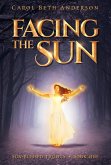 Facing the Sun (Sun-Blessed Trilogy, #1) (eBook, ePUB) Facing the Sun (Sun-Blessed Trilogy, #1) (eBook, ePUB)