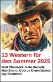 13 Western für den Sommer 2025 (eBook, ePUB) 13 Western für den Sommer 2025 (eBook, ePUB)