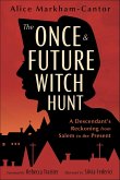 The Once & Future Witch Hunt (eBook, ePUB) The Once & Future Witch Hunt (eBook, ePUB)