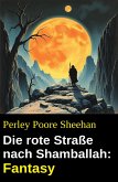 Die rote Straße nach Shamballah: Fantasy (eBook, ePUB) Die rote Straße nach Shamballah: Fantasy (eBook, ePUB)