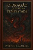O Dragão Que Riu Da Tempestade (eBook, ePUB) O Dragão Que Riu Da Tempestade (eBook, ePUB)