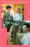 The Way You Look At Me (eBook, ePUB)