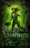 The Vengeance of Vampires (The Trove Arbitrations, #4) (eBook, ePUB) The Vengeance of Vampires (The Trove Arbitrations, #4) (eBook, ePUB)