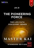 Jia Zi - The Pioneering Force (Life Path Discovery Series) (eBook, ePUB) Jia Zi - The Pioneering Force (Life Path Discovery Series) (eBook, ePUB)