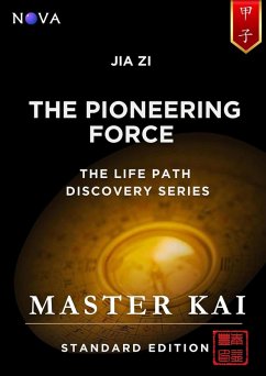 Jia Zi - The Pioneering Force (Life Path Discovery Series (Standard Edition)) (eBook, ePUB) - Kai, Master