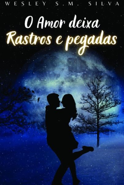 O Amor Deixa Rastros E Pegadas (eBook, ePUB)