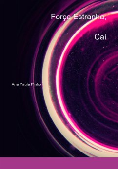 Força Estranha, Caí (eBook, ePUB) - Pinho, Ana Paula