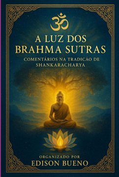 A Luz Dos Brahma Sutras (eBook, ePUB) - Bueno, Edison