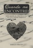 Quando Me Encontrei - Mini Manual Prático Do Autoconhecimento (eBook, ePUB)