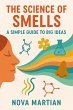The Science of Smells: A Simple Guide... - Bild 1