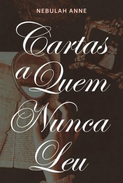 Cartas A Quem Nunca Leu (eBook, ePUB) Cover Cartas A Quem Nunca Leu (eBook, ePUB)