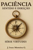 Paciência, Sentido E Direção (eBook, ePUB)