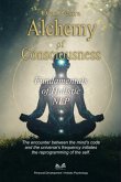 Alchemy Of Consciousness (eBook, ePUB) Alchemy Of Consciousness (eBook, ePUB)