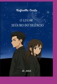 O Lugar Seguro Do Silêncio (eBook, ePUB) O Lugar Seguro Do Silêncio (eBook, ePUB)