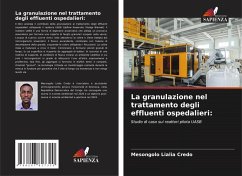 La granulazione nel trattamento degli effluenti ospedalieri: - Credo, Mesongolo Lialia La granulazione nel trattamento degli effluenti ospedalieri: - Credo, Mesongolo Lialia
