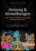 Atmung & Atemübungen: Yoga, Zen und Buteyko Atmung für bessere Gesundheit