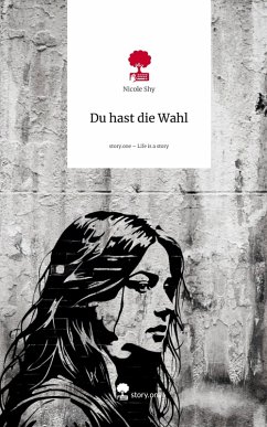 Cover Du hast die Wahl. Life is a Story - story.one