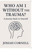 Who Am I Without The Trauma