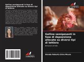 Galline semipesanti in fase di deposizione allevate su diversi tipi di lettiera Galline semipesanti in fase di deposizione allevate su diversi tipi di lettiera