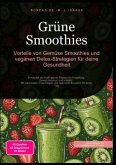 Grüne Smoothies: Vorteile von Gemüse Smoothies und veganen Detox-Strategien für deine Gesundheit
