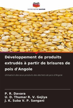 Développement de produits extrudés à partir de brisures de pois d'Angole - Davara, P. R.;R. V. Gojiya, U. D. Thumar;V. P. Sangani, J. K. Suba
