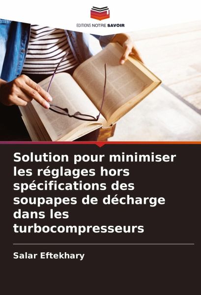 Solution pour minimiser les réglages hors spécifications des soupapes de décharge dans les turbocompresseurs Solution pour minimiser les réglages hors spécifications des soupapes de décharge dans les turbocompresseurs