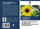 Integrierte Bekämpfung der Alternaria-Blattfleckenkrankheit bei Sonnenblumen Integrierte Bekämpfung der Alternaria-Blattfleckenkrankheit bei Sonnenblumen