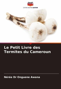 Le Petit Livre des Termites du Cameroun - Dr Onguene Awana, Nérée