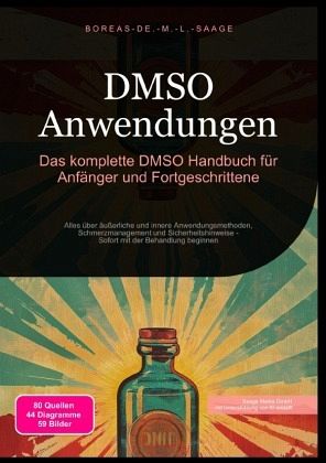 DMSO Anwendungen: Das komplette DMSO Handbuch für Anfänger und Fortgeschrittene DMSO Anwendungen: Das komplette DMSO Handbuch für Anfänger und Fortgeschrittene