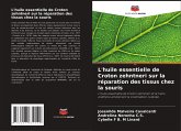 L'huile essentielle de Croton zehntneri sur la réparation des tissus chez la souris