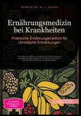 Ernährungsmedizin bei Krankheiten: Praktische Ernährungsmedizin für chronische Erkrankungen