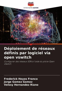 Déploiement de réseaux définis par logiciel via open vswitch - HOYOS FRANCO, FREDERICK;Gómez Gómez, Jorge;HERNÁNDEZ RIAÑO, VELSSY
