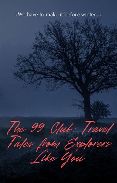 The 99 Club: Travel Tales from Explorers Like You (eBook, ePUB)