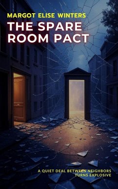 The Spare Room Pact: A Quiet Deal Between Neighbors Turns Explosive (TURNING POINTS: Twisted Tales for the Bold & Curious, #1) (eBook, ePUB) - Winters, Margot Elise